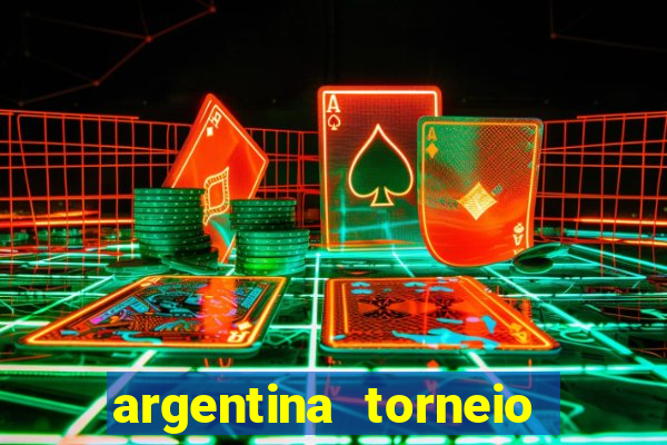 argentina torneio betano tabela